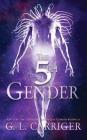 The 5th Gender: A Tinkered Stars Mystery By G. L. Carriger, Gail Carriger Cover Image