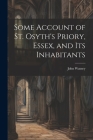 Some Account of St. Osyth's Priory, Essex, and Its Inhabitants Cover Image