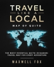 Travel Like a Local - Map of Quito: The Most Essential Quito (Ecuador) Travel Map for Every Adventure Cover Image