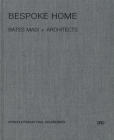 Bespoke Home: Bates Masi Architects By Harry Bates, Paul Masi, Paul Goldberger (Foreword by) Cover Image
