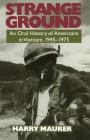 Strange Ground: An Oral History Of Americans In Vietnam, 1945-1975 Cover Image