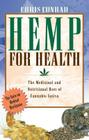 Hemp for Health: The Medicinal and Nutritional Uses of Cannabis Sativa By Chris Conrad Cover Image