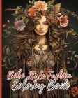 Boho Style Fashion Coloring Book: Fashion Coloring Book for Adults, A Coloring Book of Boho Style Hippie Girls By Thy Nguyen Cover Image