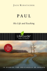 Paul: His Life and Teaching: 10 Studies for Individuals or Groups (Lifeguide Bible Studies) By Jack Kuhatschek Cover Image