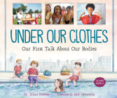 Under Our Clothes: Our First Talk about Our Bodies (World Around Us) By Jillian Roberts, Jane Heinrichs (Illustrator) Cover Image