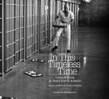 In This Timeless Time: Living and Dying on Death Row in America [With DVD] (Documentary Arts and Culture) Cover Image