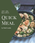 Ah! 185 Quick Meal Recipes: Quick Meal Cookbook - The Magic to Create Incredible Flavor! By Ruth Landa Cover Image