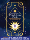 A Beginner's Guide to Pendulum Magic Kit: Dowsing and Divination Techniques with This Ancient Crystal Tool-Includes: Crystal Pendulum, Velvet Pouch, 32-page Guidebook, Pendulum Chart and Chakra Card By Editors of Chartwell Books Cover Image
