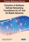 Evolution of Software-Defined Networking Foundations for IoT and 5G Mobile Networks Cover Image