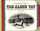 Tag-Along Tay: A Story about Annie Oakley and Buffalo Bill's Wild West Show (Scrapbooks of America) Cover Image