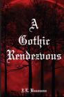 A Gothic Rendezvous By J. L. Baumann Cover Image