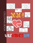 Valentine's Day 2020! Coloring Book: A Fun Valentine's Day Coloring Book of Hearts, Cute Animals, and More By Sam Valentine's Cover Image