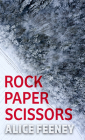 Rock Paper Scissors By Alice Feeney Cover Image