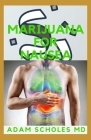 Marijuana for Nausea: The Complete Guide On MARIJUANA FOR NAUSEA By Adam Scholes MD Cover Image