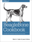 Beaglebone Cookbook: Software and Hardware Problems and Solutions By Mark Yoder, Jason Kridner Cover Image