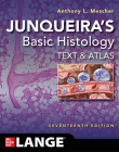 Junqueira's Basic Histology: Text and Atlas, Seventeenth Edition By Anthony L. Mescher Cover Image
