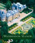 Waddesdon Manor: The Heritage of a Rothschild House By Michael Hall Cover Image