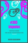 #365 Impulse: Inspirationen für Deine Transformation By Kristin Scheerhorn Cover Image