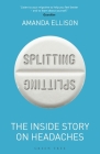 Splitting: The inside story on headaches By Amanda Ellison Cover Image