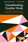 Transforming Teacher Work: Teacher Recruitment and Retention After the Pandemic Cover Image