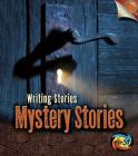 Mystery Stories: Writing Stories By Anita Ganeri Cover Image