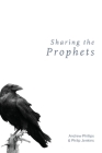 Sharing the Prophets By Andrew Phillips, Philip Jenkins Cover Image