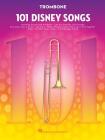 101 Disney Songs: For Trombone By Hal Leonard Corp (Created by) Cover Image
