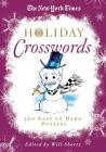 The New York Times Holiday Crosswords: 300 Easy to Hard Puzzles By The New York Times, Will Shortz (Editor) Cover Image