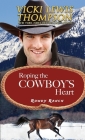 Roping the Cowboy's Heart By Vicki Lewis Thompson Cover Image