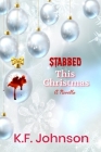 Stabbed This Christmas: A Novella By K. F. Johnson Cover Image