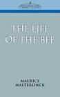 The Life of the Bee By Maurice Maeterlinck Cover Image