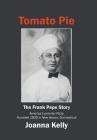 Tomato Pie: The Frank Pepe Story By Joanna Kelly Cover Image