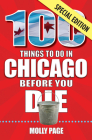 100 Things to Do in Chicago Before You Die, Special Edition (100 Things to Do Before You Die) By Molly Page Cover Image
