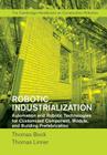 Robotic Industrialization: Automation and Robotic Technologies for Customized Component, Module, and Building Prefabrication Cover Image