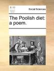 The Poolish Diet: A Poem. By Multiple Contributors Cover Image