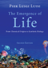 The Emergence of Life: From Chemical Origins to Synthetic Biology By Pier Luigi Luisi Cover Image