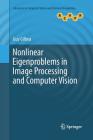 Nonlinear Eigenproblems in Image Processing and Computer Vision (Advances in Computer Vision and Pattern Recognition) By Guy Gilboa Cover Image