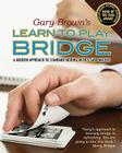 Gary Brown's Learn to Play Bridge: A Modern Approach to Standard Bidding with 5-Card Majors Cover Image