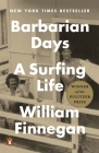 Barbarian Days: A Surfing Life By William Finnegan Cover Image