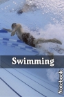 Swimming Notebook: Workbook For Swimming Activities, Swimming Books, Undated Daily Training, Swimming Log Books By Swimming Notebooks &. Journals Cover Image