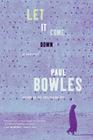 Let It Come Down: A Novel By Paul Bowles Cover Image