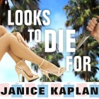 Looks to Die for Lib/E By Janice Kaplan, Renée Raudman (Read by) Cover Image