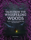 Tales from the Whispering Woods: Stories of Fear and Folklore from the Dark Forest By Sarah J H. Powell Cover Image