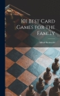 101 Best Card Games for the Family By Alfred 1911- Sheinwold Cover Image