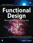 Functional Design: Principles, Patterns, and Practices (Robert C. Martin) By Robert Martin Cover Image