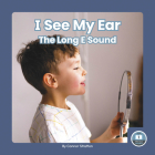 I See My Ear: The Long E Sound By Connor Stratton Cover Image