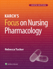 Lippincott CoursePoint Enhanced for Tucker: Karch's Focus on Nursing Pharmacology Cover Image