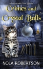 Crimes and Crystal Balls By Nola Robertson Cover Image