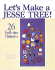 Let's Make a Jesse Tree!: 26 Full-Size Patterns By Darcy James Cover Image