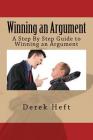 Winning an Argument: A Step By Step Guide to Winning an Argument By Derek Heft Cover Image